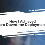 How I Achieved Zero Downtime Deployments