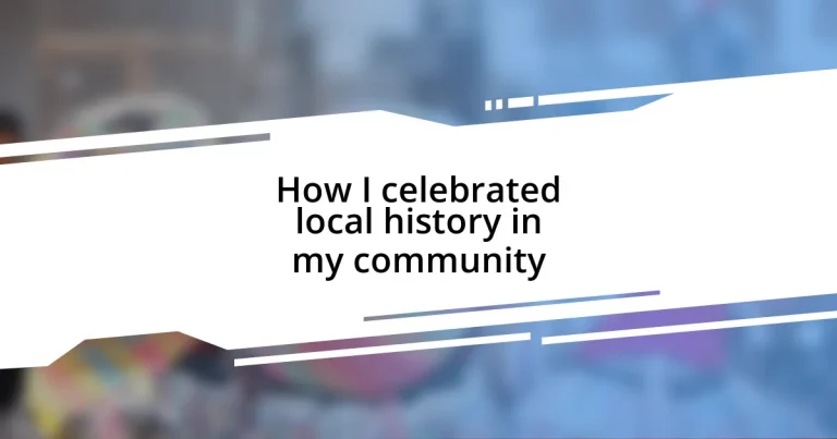 How I celebrated local history in my community