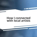 How I connected with local artists