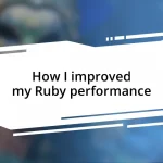 How I improved my Ruby performance