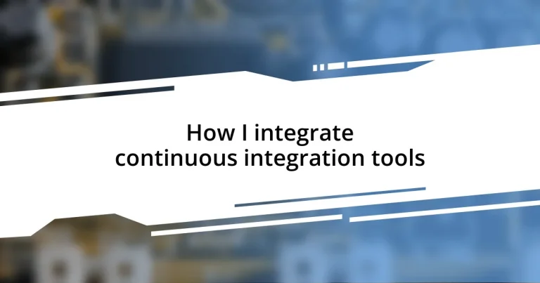 How I integrate continuous integration tools