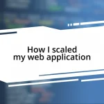 How I scaled my web application