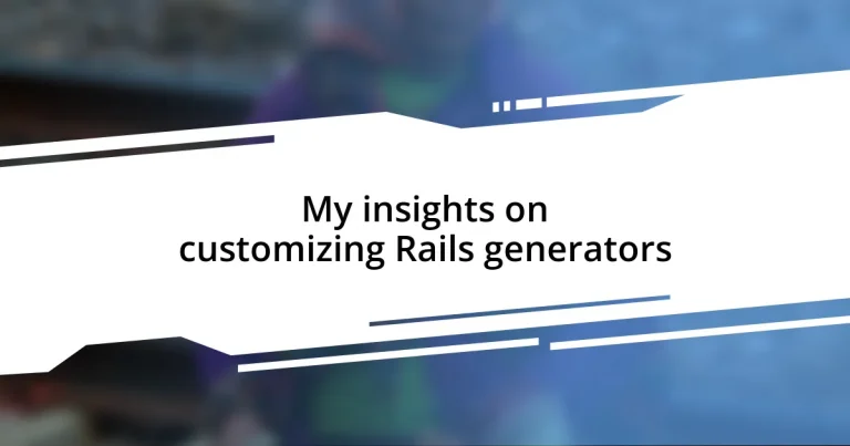 My insights on customizing Rails generators