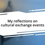 My reflections on cultural exchange events