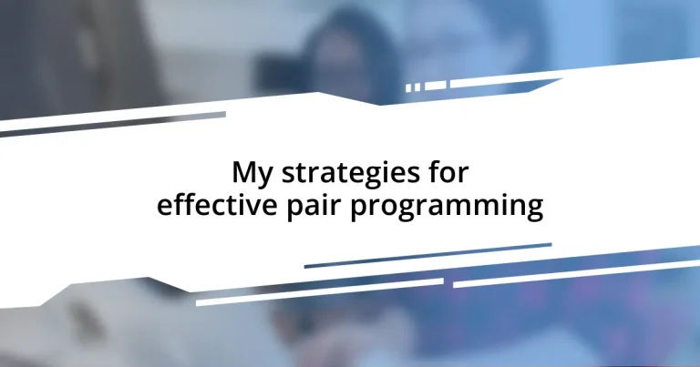 My strategies for effective pair programming