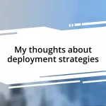 My thoughts about deployment strategies