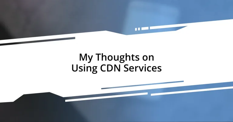 My Thoughts on Using CDN Services