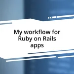 My workflow for Ruby on Rails apps