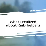 What I realized about Rails helpers