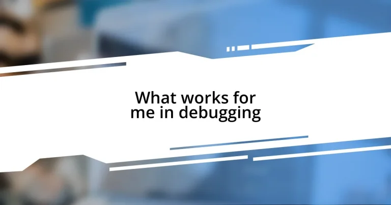 What works for me in debugging