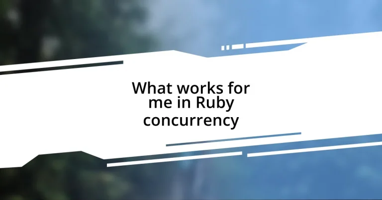 What works for me in Ruby concurrency