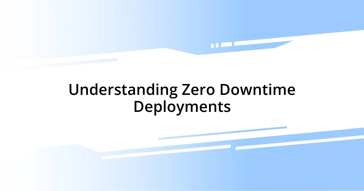 Understanding Zero Downtime Deployments