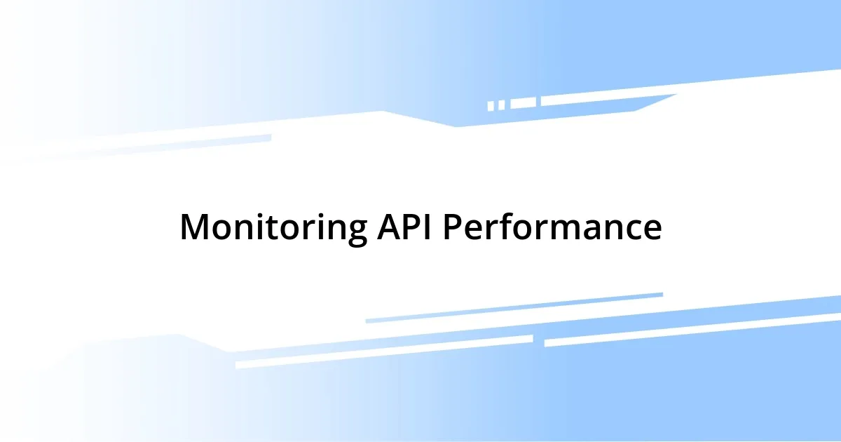 Monitoring API Performance