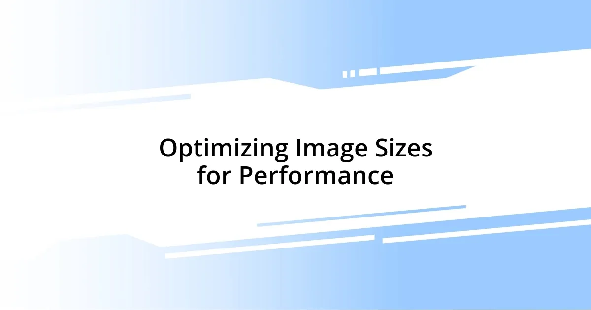 Optimizing Image Sizes for Performance