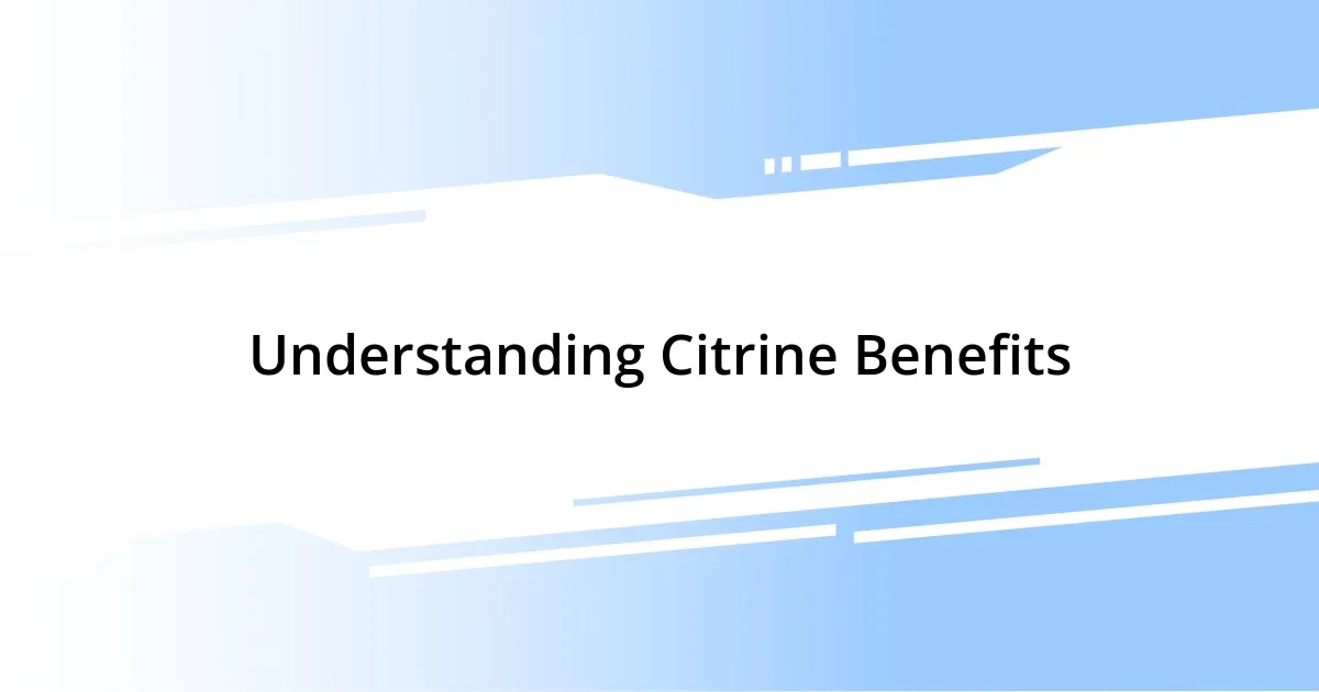 Understanding Citrine Benefits