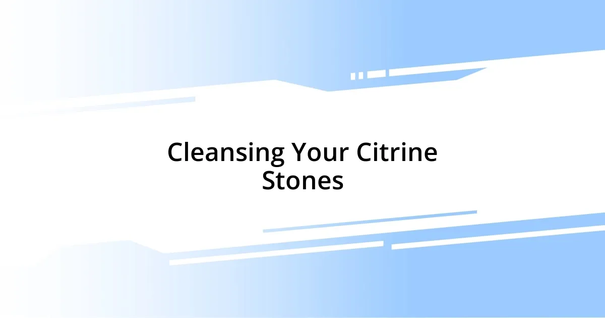 Cleansing Your Citrine Stones