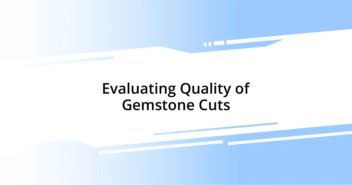 Evaluating Quality of Gemstone Cuts