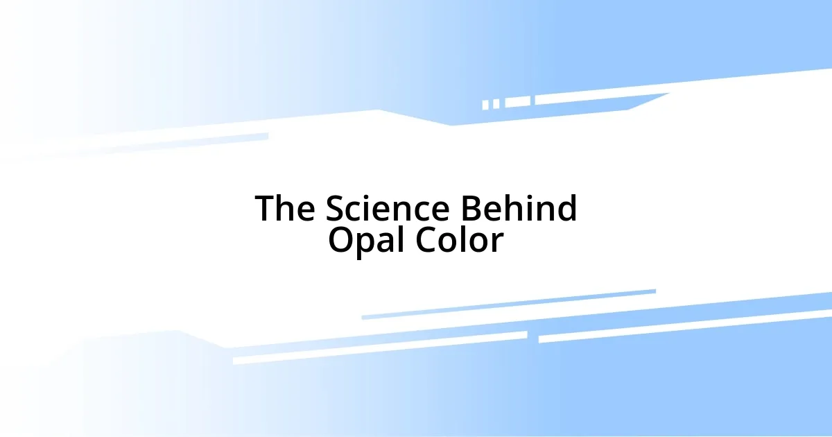 The Science Behind Opal Color