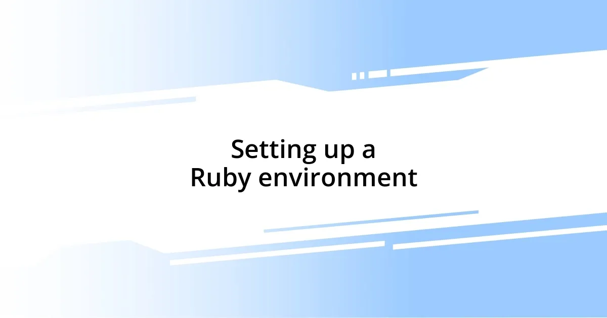 Setting up a Ruby environment