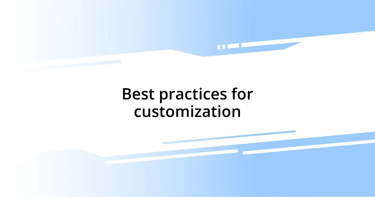 Best practices for customization