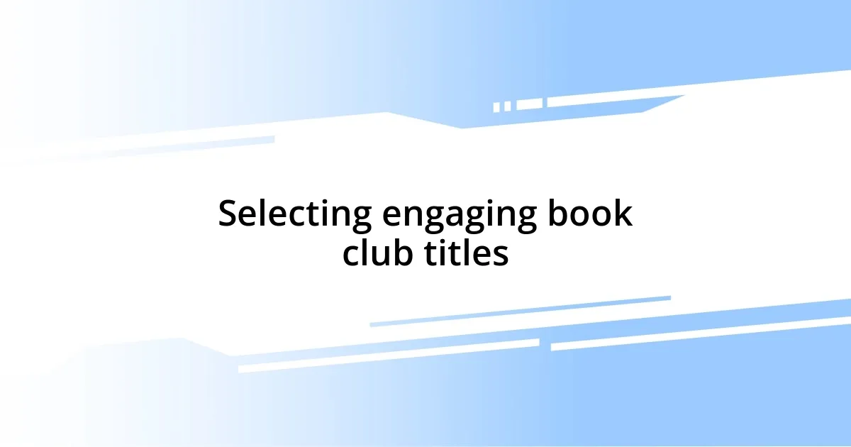 Selecting engaging book club titles