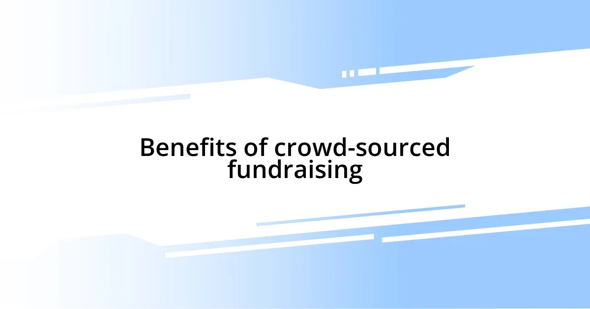 Benefits of crowd-sourced fundraising