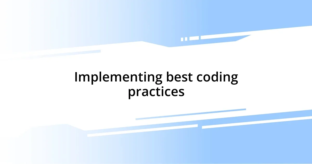 Implementing best coding practices