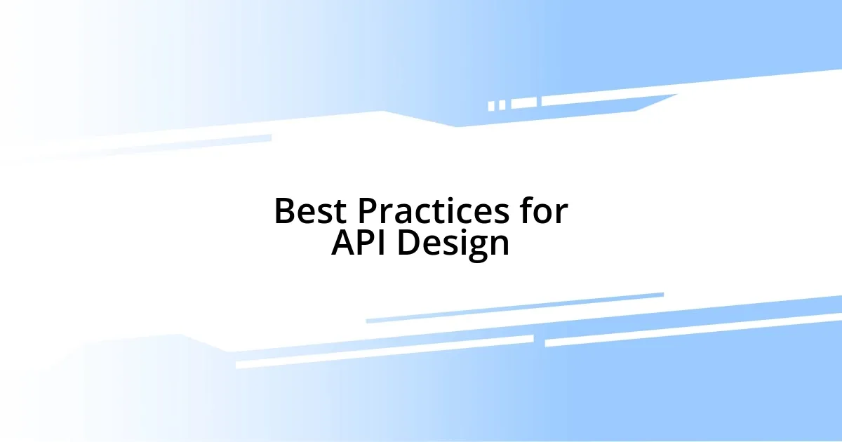 Best Practices for API Design