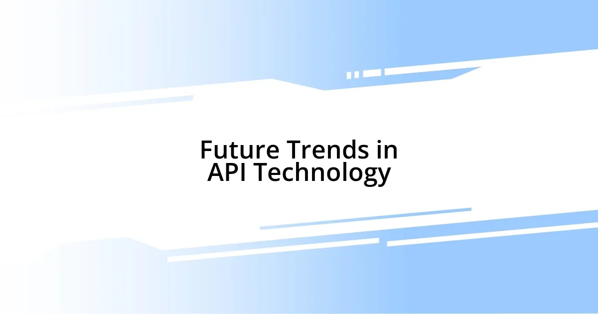 Future Trends in API Technology