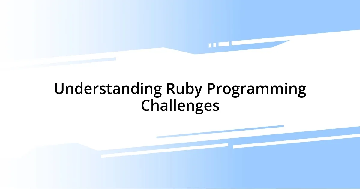 Understanding Ruby Programming Challenges