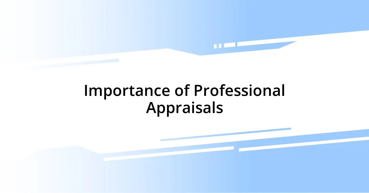 Importance of Professional Appraisals