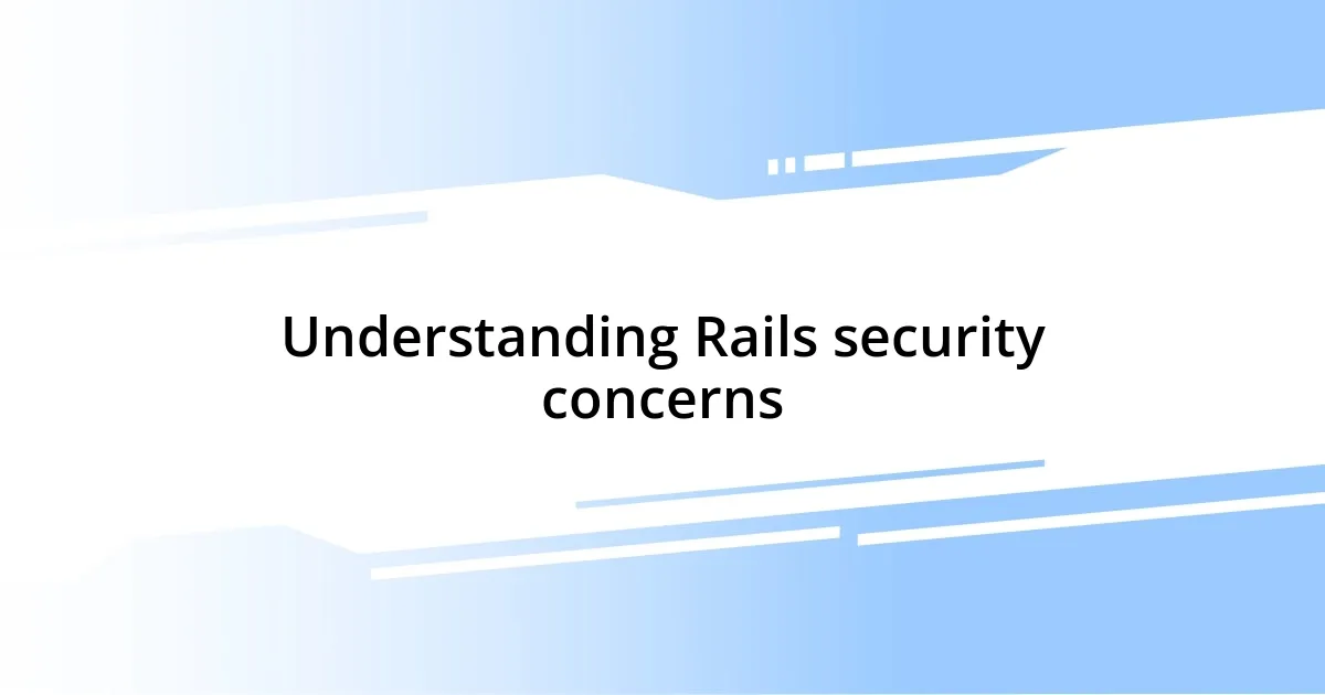 Understanding Rails security concerns