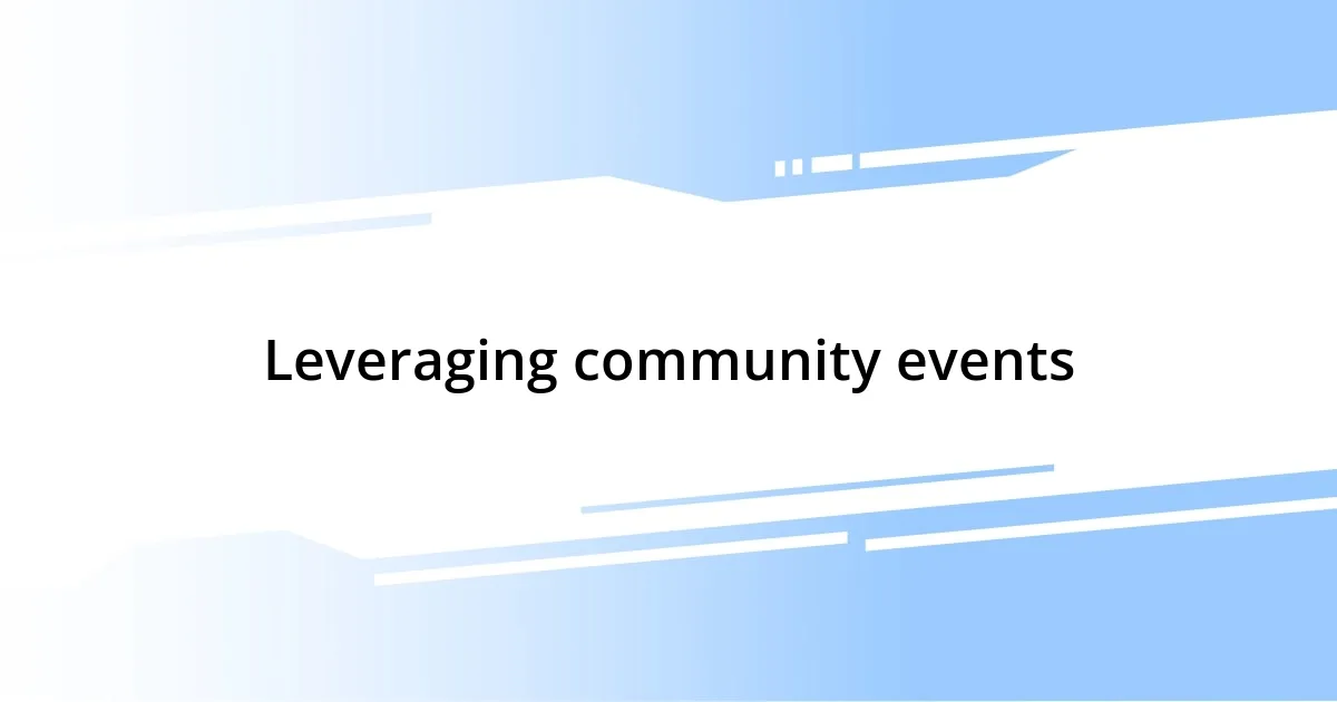 Leveraging community events