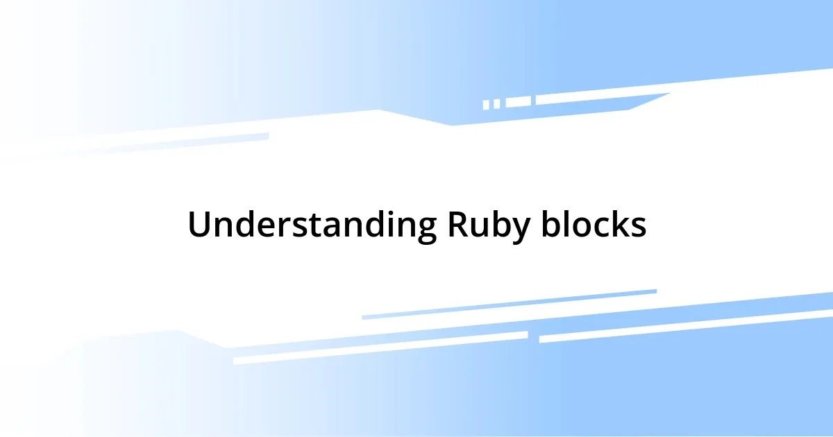 Understanding Ruby blocks